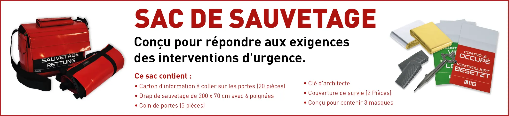 Conçu pour répondre aux exigences des interventions d'urgence.
